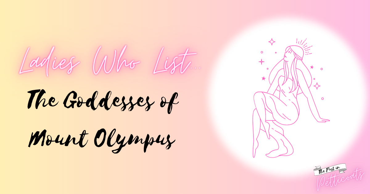 The Goddesses of Mount Olympus | Ladies Who List – The Past in Petticoats